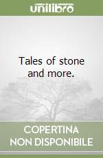 Tales of stone and more. libro
