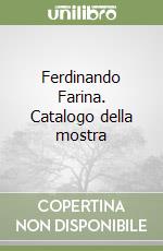 Ferdinando Farina. Catalogo della mostra
