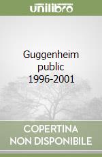 Guggenheim public 1996-2001