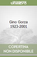 Gino Gorza 1923-2001 libro