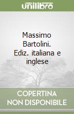 Massimo Bartolini. Ediz. italiana e inglese