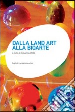 Dalla land art alla bioarte. Atti del Convegno internazionale di studi (Torino, 20 gennaio 2007) libro