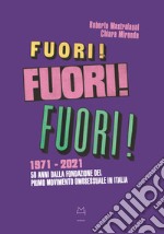 Fuori! 1971-2021. 50 anni dalla fondazione del primo movimento omosessuale in Italia libro