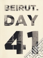 Beirut. Day 41. Ediz. italiana e inglese