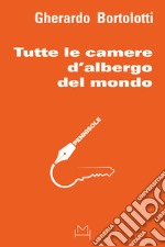 Tutte le camere d'albergo del mondo libro