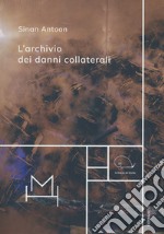 L'archivio dei danni collaterali libro