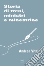 Storia di treni, ministri e minestrine libro