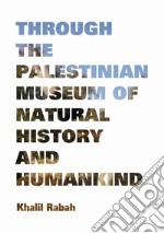 Khalil rabah. Through the Palestinian Museum of natural libro