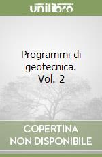 Programmi di geotecnica. Vol. 2 libro