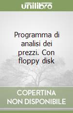 Programma di analisi dei prezzi. Con floppy disk libro