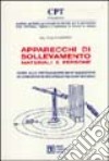 Apparecchi di sollevamento materiali e persone libro di Lusardi Giulio