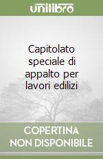 Capitolato speciale di appalto per lavori edilizi libro