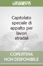 Capitolato speciale di appalto per lavori stradali libro