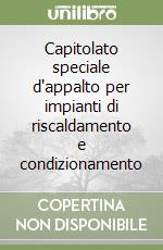 Capitolato speciale d'appalto per impianti di riscaldamento e condizionamento libro