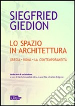 Lo spazio in architettura. Grecia. Roma. La contemporaneità libro