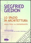 Lo spazio in architettura. Grecia. Roma. La contemporaneità libro