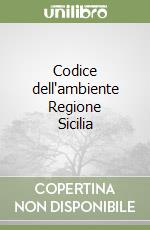 Codice dell'ambiente Regione Sicilia libro