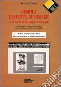 Verifica di strutture murarie. Con setti comunque inclinati. Con floppy disk libro