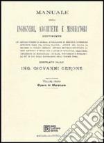 Manuale degli ingegneri architetti e misuratori (rist. anast.) libro