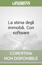 La stima degli immobili. Con software libro