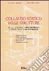 Collaudo statico delle strutture in c. a. normale e precompresso e delle strutture metalliche libro