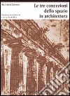 Le tre concezioni dello spazio in architettura libro