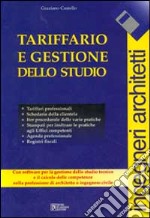 Tariffario e gestione dello studio. Ingegneri architetti F. Con CD-ROM libro