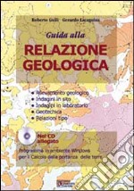 Guida alla relazione geologica. Con CD-ROM libro