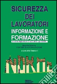 Sicurezza dei lavoratori. Informazione e formazione libro