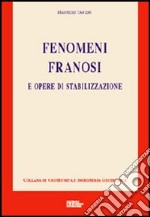 Fenomeni franosi e opere di stabilizzazione libro