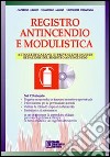 Registro antincendio e modulistica. Con CD-ROM libro