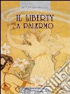 Il liberty a Palermo libro di Rizzo Eugenio Sirchia M. Cristina