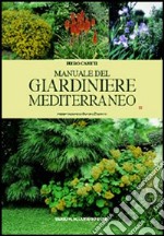 Manuale del giardiniere mediterraneo libro