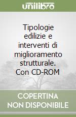 Tipologie edilizie e interventi di miglioramento strutturale. Con CD-ROM libro