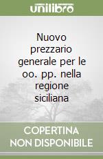 Nuovo prezzario generale per le oo. pp. nella regione siciliana libro