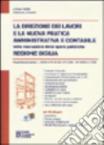 La Direzione dei lavori e la pratica amministrativa e contabile nella esecuzione delle opere pubbliche