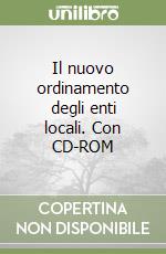 Il nuovo ordinamento degli enti locali. Con CD-ROM libro