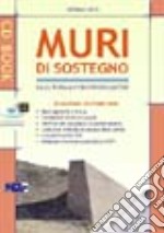 Muri di sostegno. Dalla teoria all'esecutivo di cantiere. Con CD-ROM libro