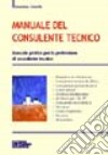 Manuale del consulente tecnico libro