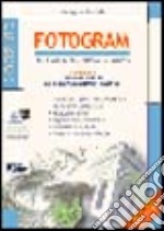 Fotogram. Restituzione 2D e 3D dalle fotografie. Con CD-ROM libro