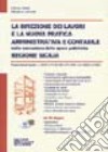 La direzione dei lavori e la nuova pratica amministrativa e contabile nell'esecuzione delle opere pubbliche. Regione Sicilia. Con CD-ROM libro di Cirafisi Antonio Lombardo Salvatore