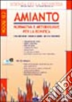 Amianto. Normativa e metodologie per la bonifica. Con CD-ROM libro