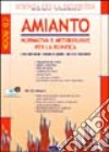 Amianto. Normativa e metodologie per la bonifica. Con CD-ROM libro