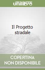 Il Progetto stradale libro