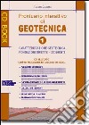 Geotecnica 1.Prontuario interattivo di geotecnica. Con CD-ROM. Vol. 1: Caratterizzazione geotecnica, fondazioni dirette, cedimenti libro