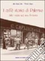 I caffè storici di Palermo. Dalle origini agli anni Settanta libro