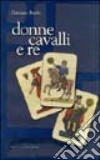 Donne, cavalli e re libro