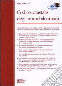 Codice catastale degli immobili urbani. Con CD-ROM