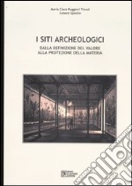 I siti archeologici. Dalla definizione del valore alla protezione della materia libro