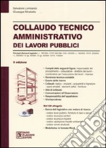 Collaudo tecnico-amministrativo dei lavori pubblici. Con CD-ROM libro